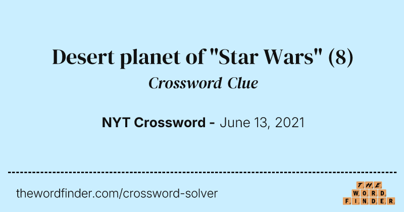 Desert planet of "Star Wars" crossword clue image