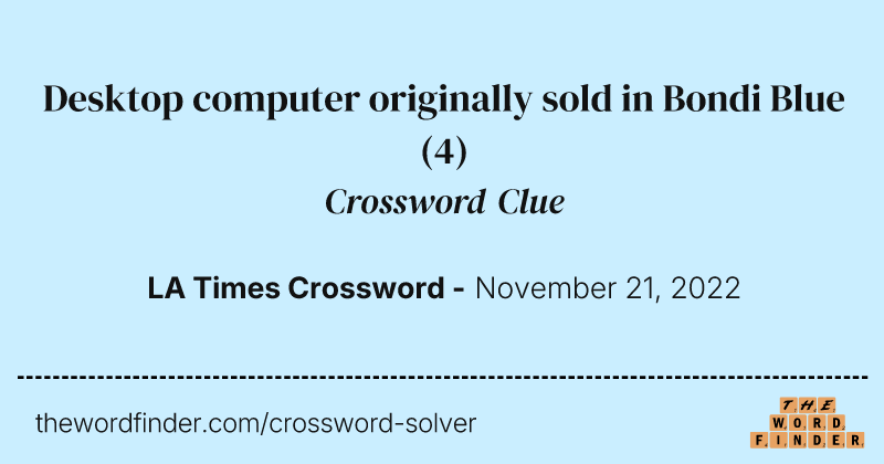 Desktop computer originally sold in Bondi Blue crossword clue image