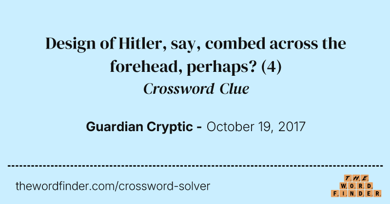 Design of Hitler, say, combed across the forehead, perhaps? crossword clue image