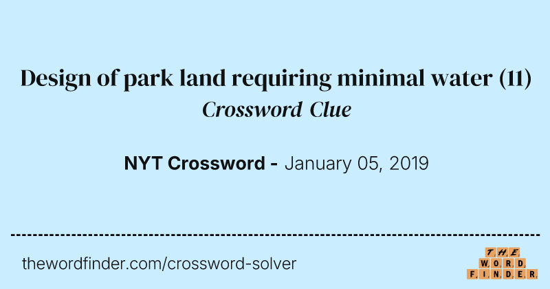 Design of park land requiring minimal water crossword clue image