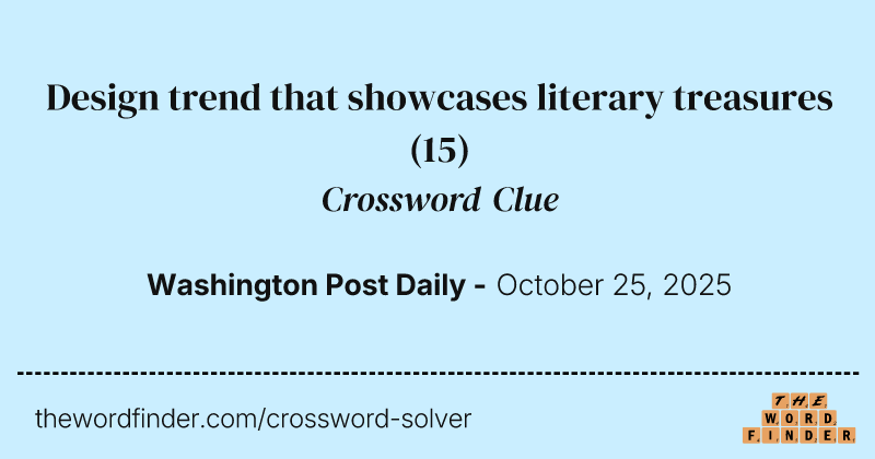 Design trend that showcases literary treasures crossword clue image