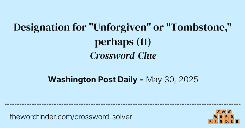 Designation for "Unforgiven" or "Tombstone," perhaps crossword clue image