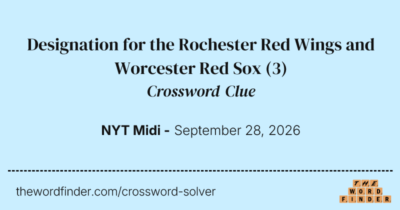 Designation for the Rochester Red Wings and Worcester Red Sox crossword clue image