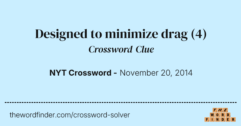 Designed to minimize drag crossword clue image