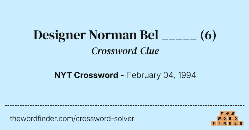 Designer Norman Bel _____ crossword clue image