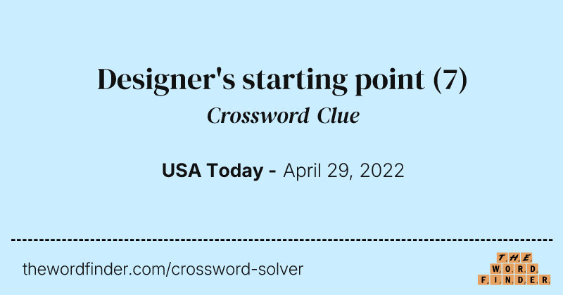 Designer's starting point crossword clue image