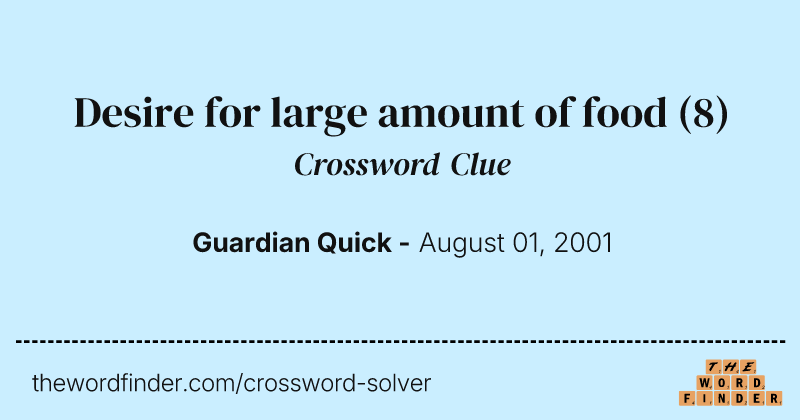 Desire for large amount of food crossword clue image
