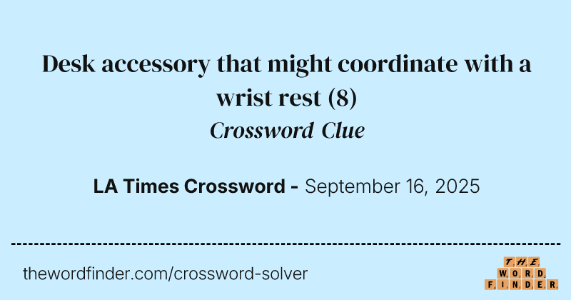 Desk accessory that might coordinate with a wrist rest crossword clue image