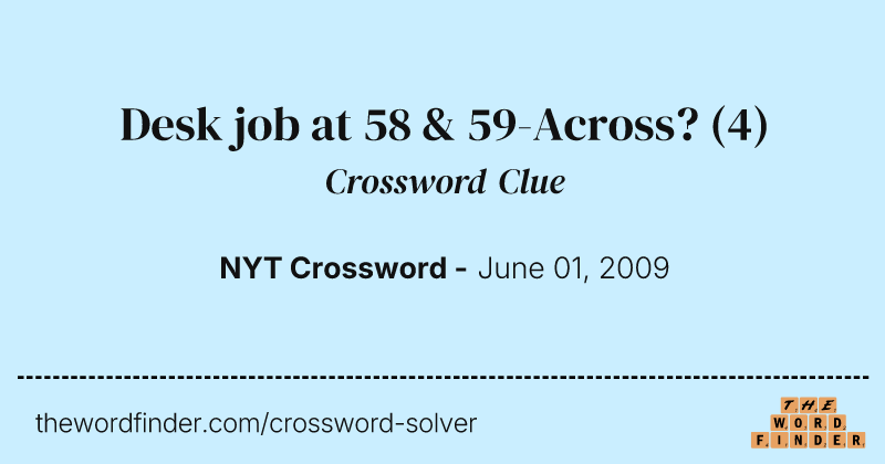 Desk job at 58 & 59-Across? crossword clue image