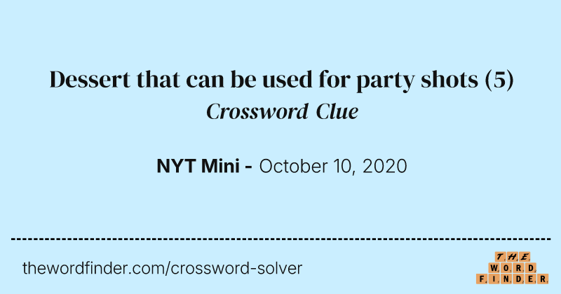 Dessert that can be used for party shots crossword clue image
