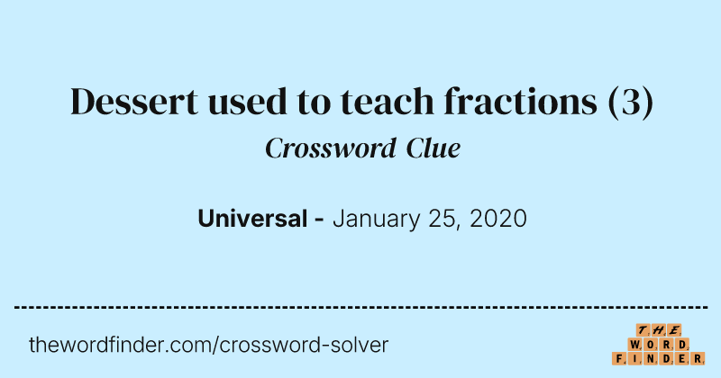 Dessert used to teach fractions crossword clue image