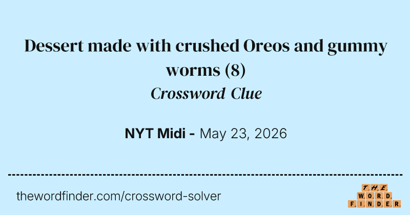 Dessert made with crushed Oreos and gummy worms crossword clue image