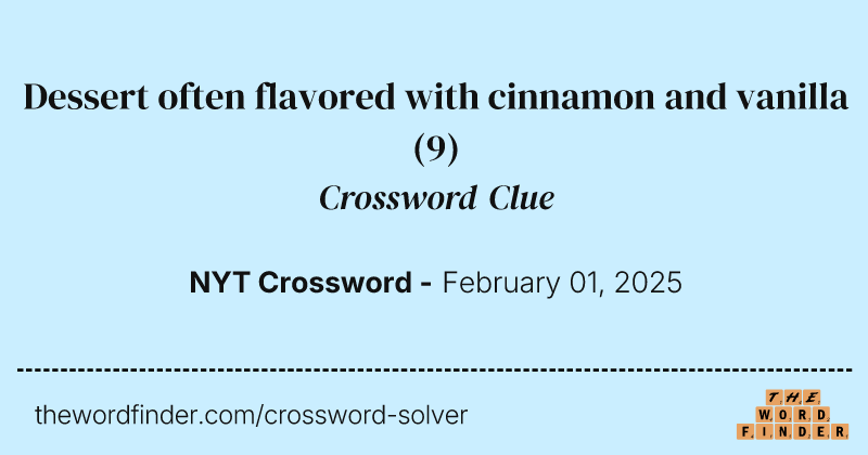 Dessert often flavored with cinnamon and vanilla crossword clue image