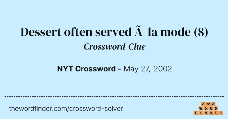 Dessert often served à la mode crossword clue image