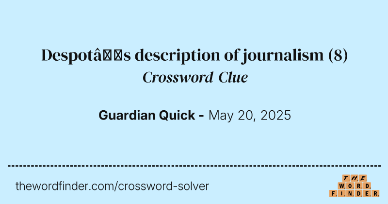 Despot’s description of journalism crossword clue image