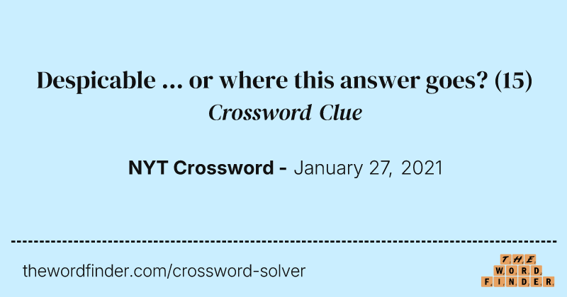 Despicable ... or where this answer goes? crossword clue image