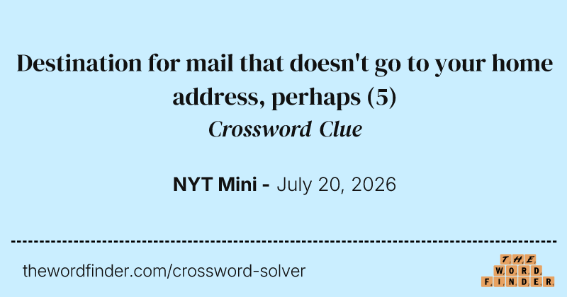 Destination for mail that doesn't go to your home address, perhaps crossword clue image