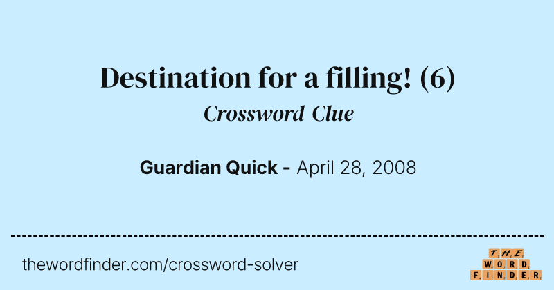 Destination for a filling! crossword clue image