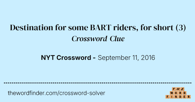 Destination for some BART riders, for short crossword clue image