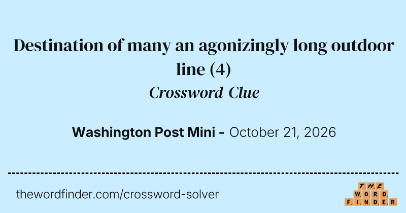 Destination of many an agonizingly long outdoor line crossword clue image