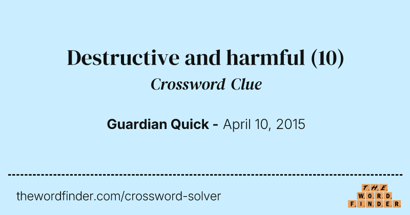 Destructive and harmful crossword clue image
