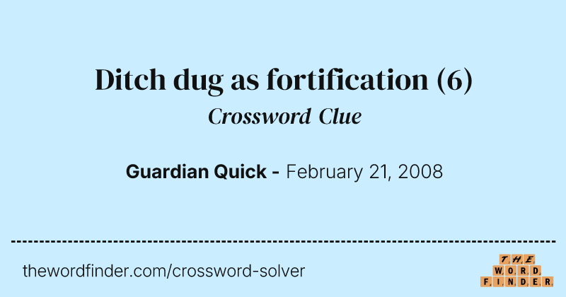 Ditch dug as fortification crossword clue image