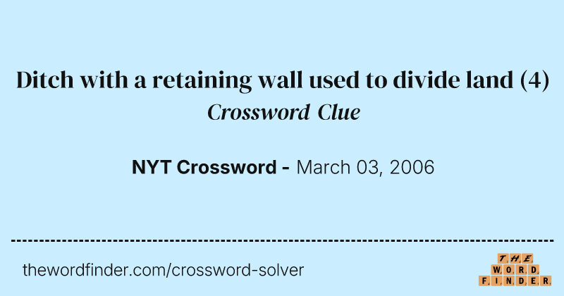 Ditch with a retaining wall used to divide land crossword clue image
