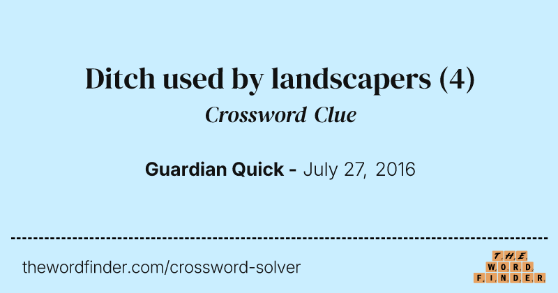 Ditch used by landscapers crossword clue image