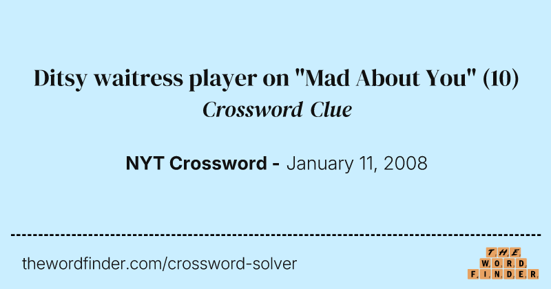 Ditsy waitress player on "Mad About You" crossword clue image