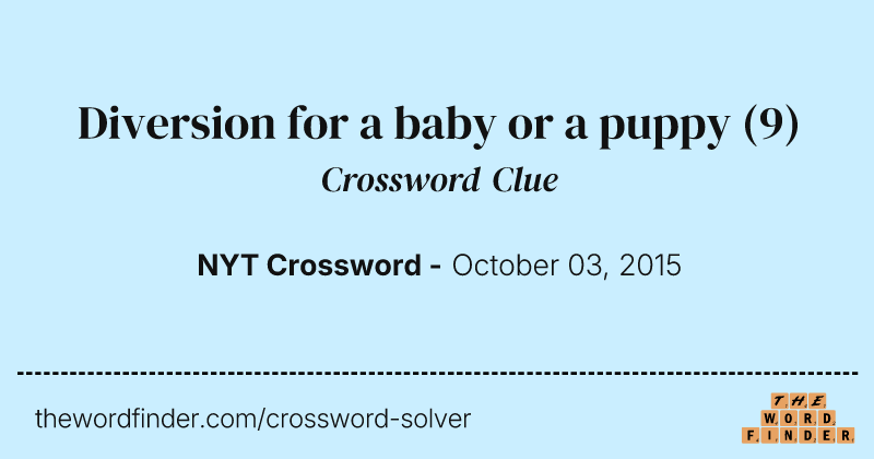 Diversion for a baby or a puppy crossword clue image