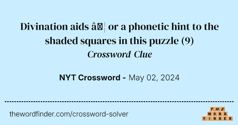 Divination aids … or a phonetic hint to the shaded squares in this puzzle crossword clue image