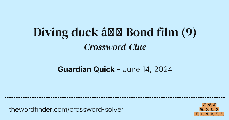 Diving duck – Bond film crossword clue image