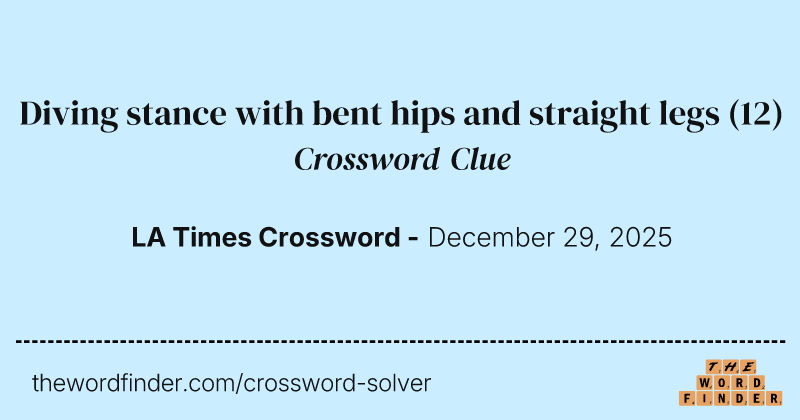 Diving stance with bent hips and straight legs crossword clue image