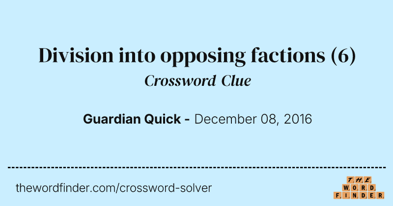 Division into opposing factions crossword clue image
