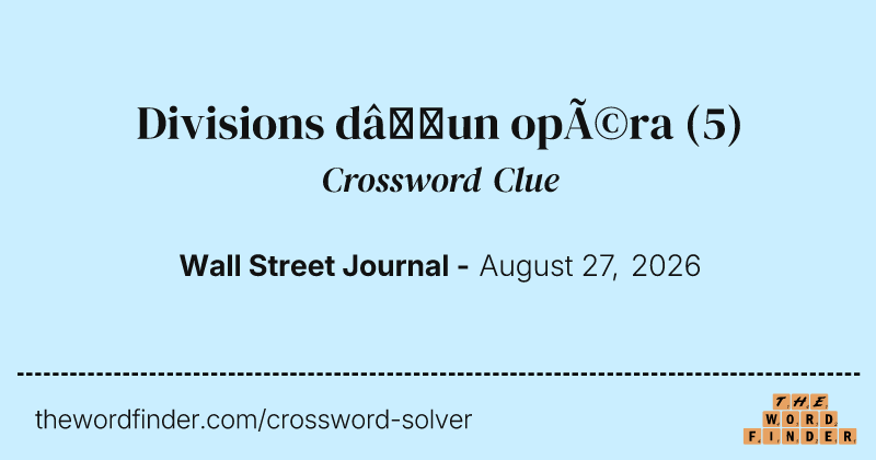 Divisions d’un opéra crossword clue image