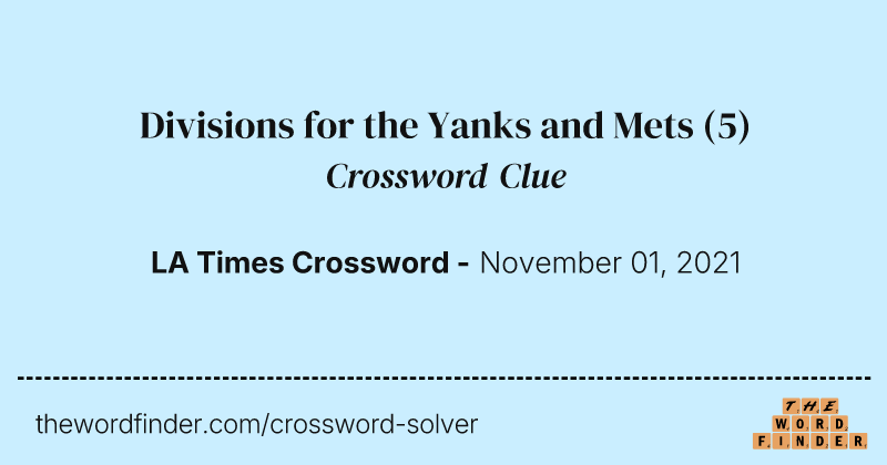 Divisions for the Yanks and Mets crossword clue image