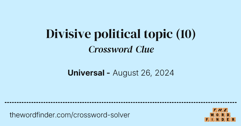 Divisive political topic crossword clue image