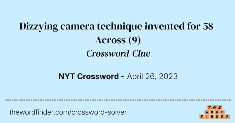Dizzying camera technique invented for 58-Across crossword clue image