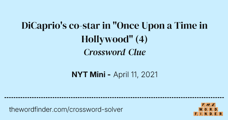 DiCaprio's co-star in "Once Upon a Time in Hollywood" crossword clue image