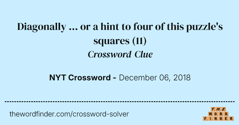 Diagonally ... or a hint to four of this puzzle's squares crossword clue image