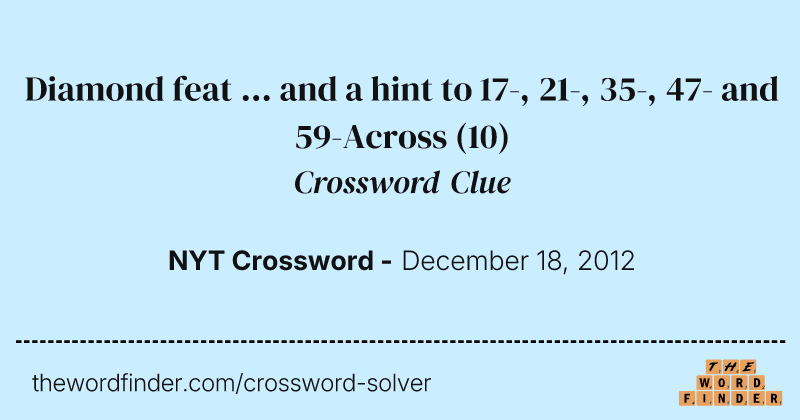 Diamond feat ... and a hint to 17-, 21-, 35-, 47- and 59-Across crossword clue image