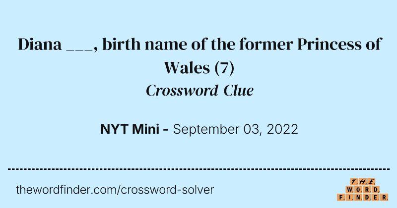 Diana ___, birth name of the former Princess of Wales crossword clue image