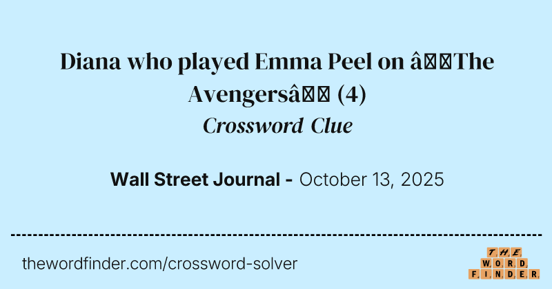 Diana who played Emma Peel on “The Avengers” crossword clue image