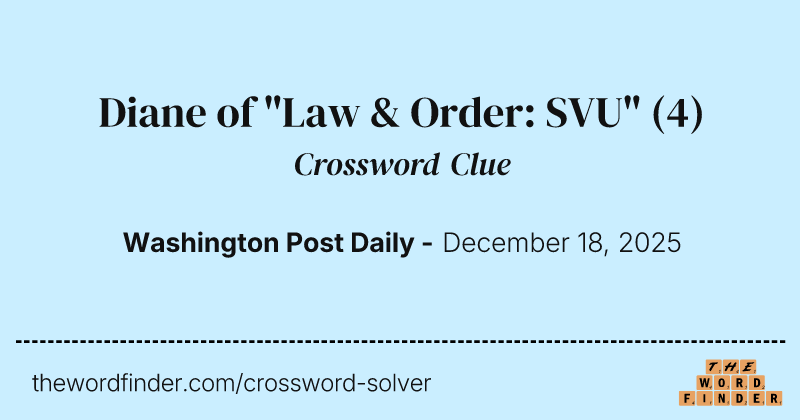 Diane of "Law & Order: SVU" crossword clue image