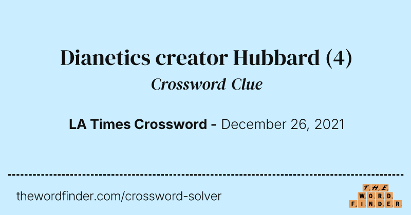 Dianetics creator Hubbard crossword clue image