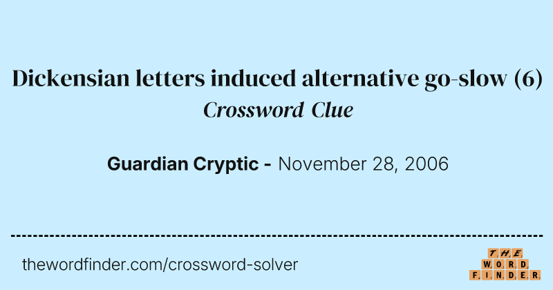 Dickensian letters induced alternative go-slow crossword clue image