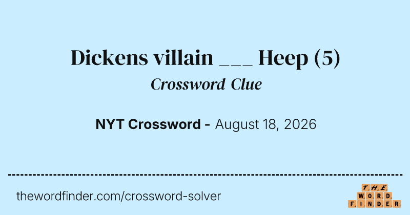 Dickens villain ___ Heep crossword clue image