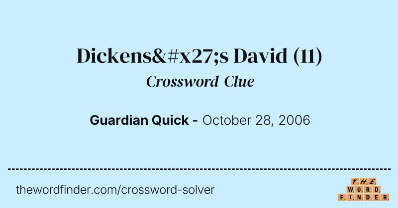 Dickens's David crossword clue image