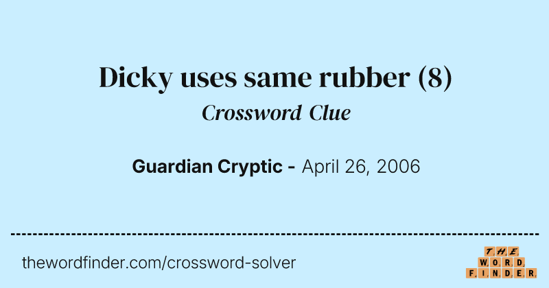 Dicky uses same rubber crossword clue image