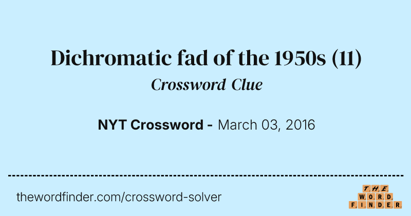 Dichromatic fad of the 1950s crossword clue image